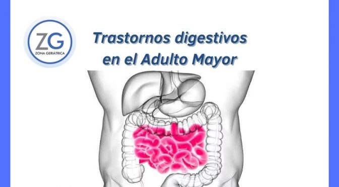 Trastornos digestivos en el Adulto Mayor￼
